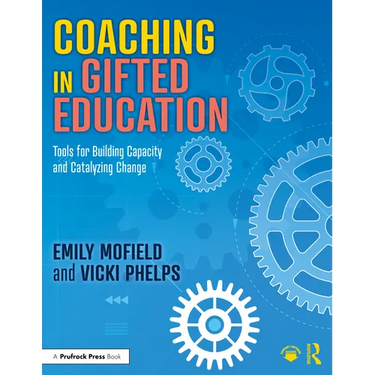 Coaching in Gifted Education: Tools for Building Capacity and Catalyzing Change