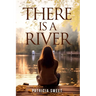 There is a River