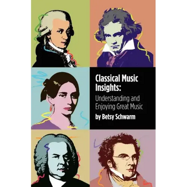Classical Music Insights: Understanding and Enjoying Great Music