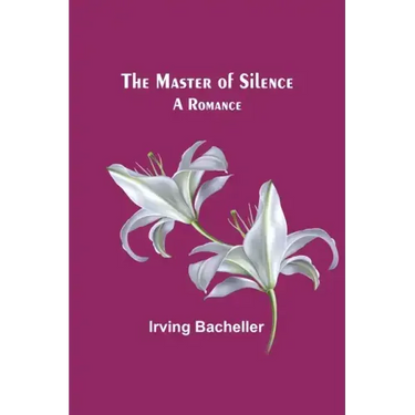 The Master of Silence: A Romance