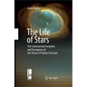 The Life of Stars: The Controversial Inception and Emergence of the Theory of Stellar Structure