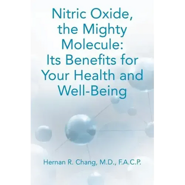 Nitric Oxide, the Mighty Molecule: Its Benefits for Your Health and Well-Being