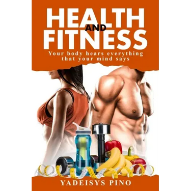 Health and Fitness: Your body hears everything that your mind says