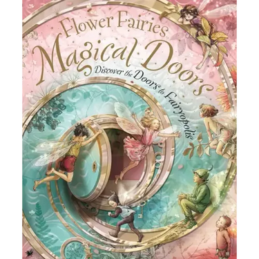 Flower Fairies Magical Doors: Discover the Doors to Fairyopolis