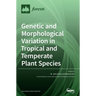 Genetic and Morphological Variation in Tropical and Temperate Plant Species