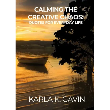 Calming the Creative Chaos: Quotes for Everyday Life