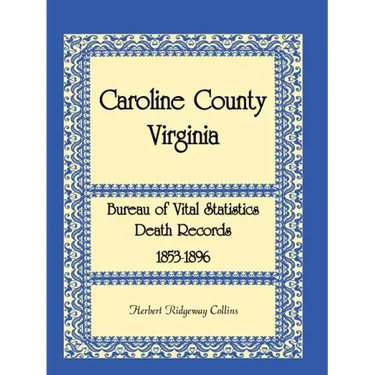 Caroline County, Virginia Bureau of Vital Statistics Death Records, 1853-1896