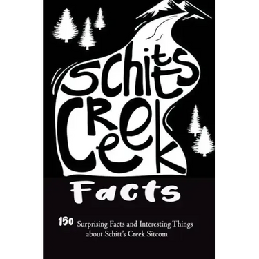 Schitt's Creek Facts: 150 Surprising Facts and Interesting Things about Schitt's Creek Sitcom: Movie Trivia, Trivia Game, Gift for Christmas