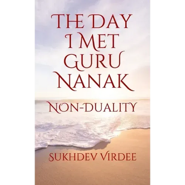 The Day I Met Guru Nanak: Non-Duality