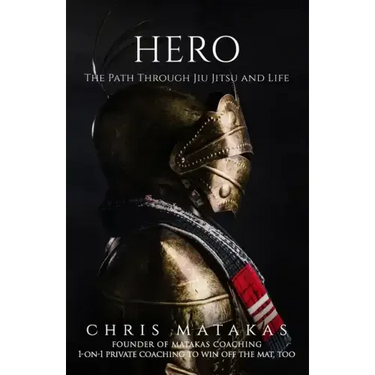 Hero: The Path Through Jiu Jitsu and Life