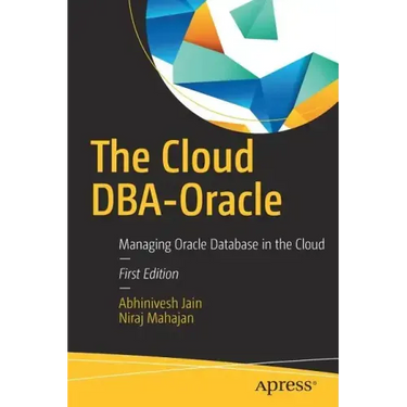 The Cloud Dba-Oracle: Managing Oracle Database in the Cloud