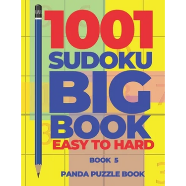 1001 Sudoku Big Book Easy To Hard - Book 5: Brain Games for Adults - Logic Games For Adults