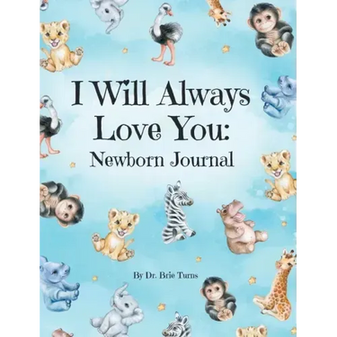 I Will Always Love You: A Newborn Journal