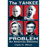 The Yankee Problem: An American Dilemma