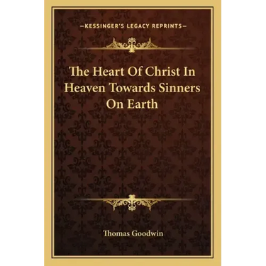 The Heart of Christ in Heaven Towards Sinners on Earth