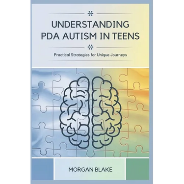 Understanding PDA Autism in Teens: Practical Strategies for Unique Journeys