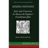 Misera Hispania: Jews and Conversos in Alonso de Espina's Fortalitium Fidei
