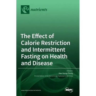 The Effect of Calorie Restriction and Intermittent Fasting on Health and Disease