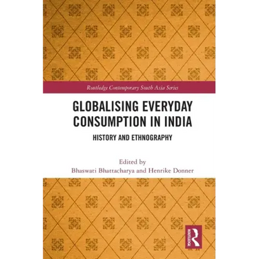 Globalising Everyday Consumption in India: History and Ethnography
