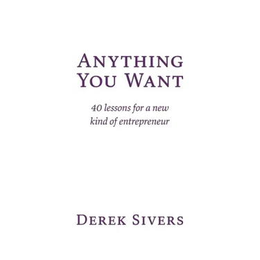 Anything You Want: 40 lessons for a new kind of entrepreneur