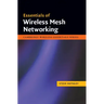 Essentials of Wireless Mesh Networking