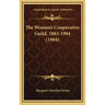 The Women's Cooperative Guild, 1883-1904 (1904)