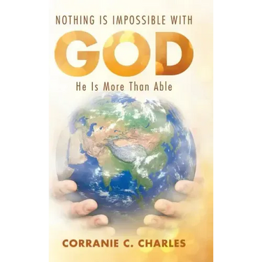 Nothing Is Impossible with God: He Is More Than Able