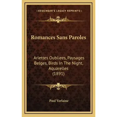Romances Sans Paroles: Ariettes Oubliees, Paysages Belges, Birds In The Night, Aquarelles (1891)