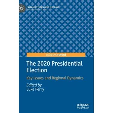 The 2020 Presidential Election: Key Issues and Regional Dynamics