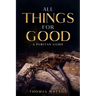 All Things for Good: A Puritan Guide