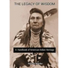 The Legacy of Wisdom: A Handbook of American Indian Heritage