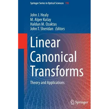 Linear Canonical Transforms: Theory and Applications