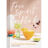 Free Spirit Cocktails: 40 Nonalcoholic Drink Recipes