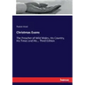 Christmas Evans: The Preacher of Wild Wales, His Country, His Times and His... Third Edition