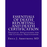 Essentials of Death Reporting and Death Certification: Practical Applications for the Clinical Practitioner