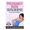 Pregnancy Book: For First Time Mothers, What You Are Not Told