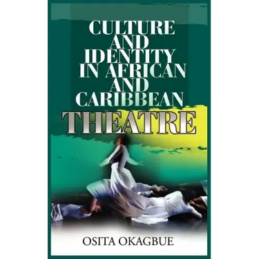 Culture and Identity in African and Caribbean Theatre