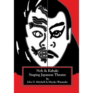 Staging Japanese Theatre: Noh and Kabuki.