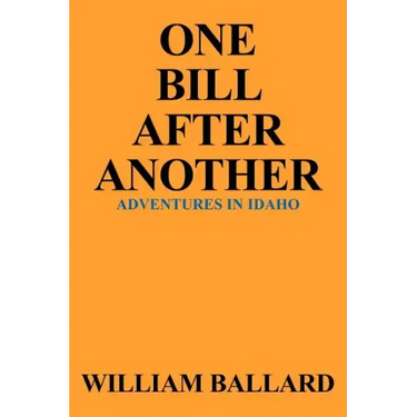 One Bill After Another: Adventures in Idaho