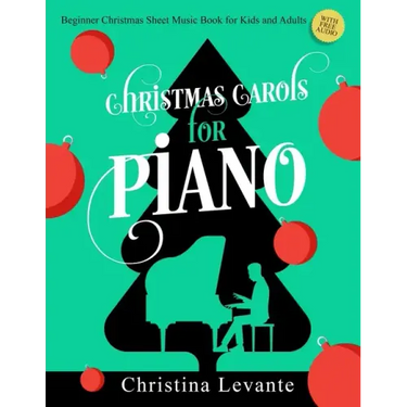 Christmas Carols for Piano. Beginner Christmas Sheet Music Book for Kids and Adults (+Free Audio)