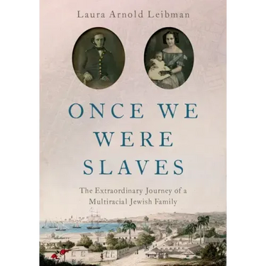 Once We Were Slaves: The Extraordinary Journey of a Multi-Racial Jewish Family