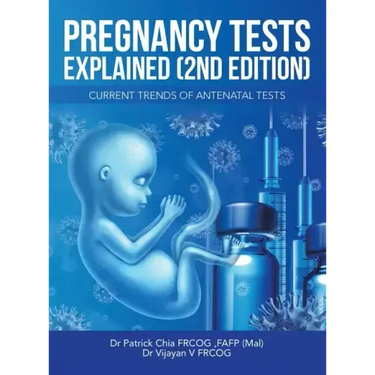Pregnancy Tests Explained (2Nd Edition): Current Trends of Antenatal Tests