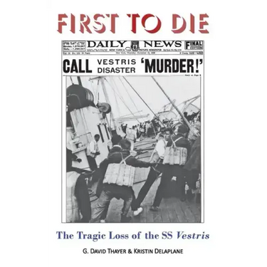 First to Die: The Tragic Loss of the SS Vestris