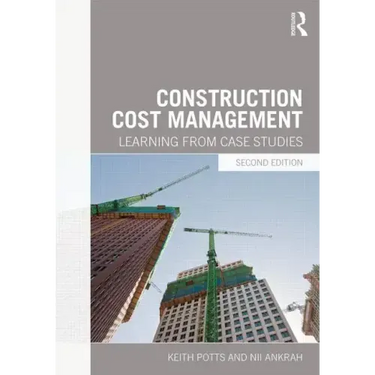 Construction Cost Management: Learning from Case Studies