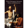 Three Dialogues Between Hylas and Philonous (in Opposition to Skeptics and Atheists)