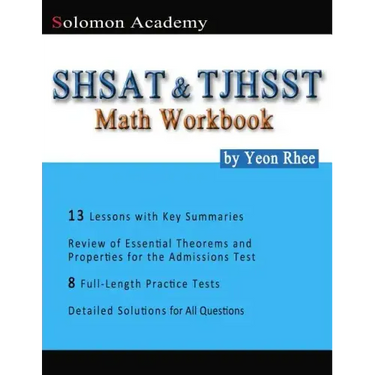 Solomon Academy's SHSAT & TJHSST Math Workbook: Thomas Jefferson High School for Science and Technology & New York City SHSAT Math Workbook