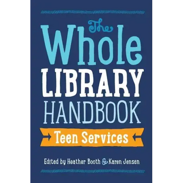 Whole Library Handbook: Teen Services