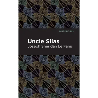 Uncle Silas: A Tale of Bartram-Haugh