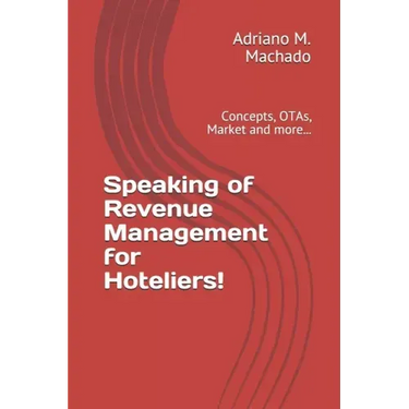 Speaking of Revenue Management for Hoteliers!: Concepts, OTAs, Market and more...