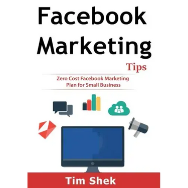 Facebook Marketing Tips: Zero Cost Facebook Marketing Plan for Small Business